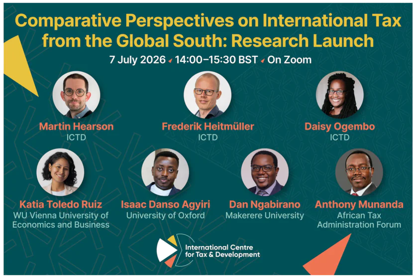 Webinar graphic for “Comparative Perspectives on International Tax from the Global South,” 17 July 2026, 14:00–15:00 UTC on Zoom, featuring speakers from ICTD, University of Oxford, WU Vienna, and Makerere University.
